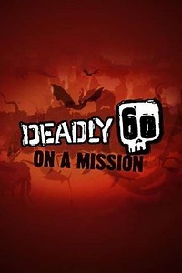 Deadly 60 on a Mission (2010-2011) - TV Show