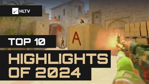 【HLTV】2024年度10个大赛精彩片段