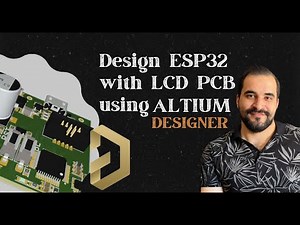 Design ESP32 with LCD PCB using Altium designer