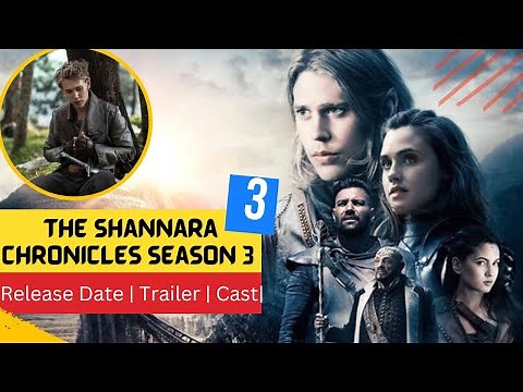 the Shannara Chronicles Season 3 Release Date | Trailer | Cast | Expectation | Ending Explained