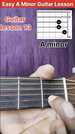 Guitar Lesson 13: How to Play A Minor Chords Easily for Beginners