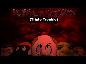 SML Movie: PUPPET SHOW (Triple Trouble SML Mix feat. ‪@TECAgain‬, ‪@The8BitDrummer‬) [FANMADE]