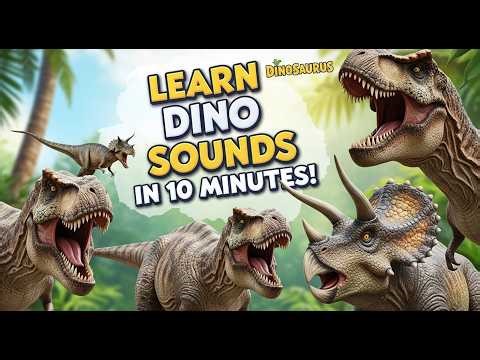 10-Minute Dinosaur Sounds for Kids | Learn T-Rex, Triceratops & All Dino Roars! | DinoSaurus