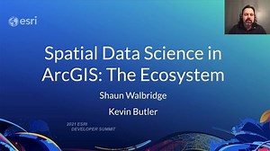 Spatial Data Science in ArcGIS: Making the Most of the Ecosystem