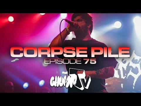 CHUMPTV : EP75 - CORPSE PILE