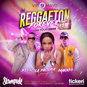 FLEX, LA FACTORIA Y MAKANO EN VIVO EN DENVER in Aurora - Tickets 2025-05-09 | Stampede