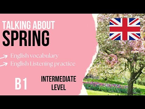 Spring - Intermediate English Listening Practice B1