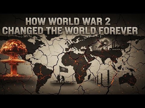 “How World War II Changed the World Forever”