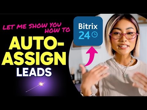 How to AUTO ASSIGN LEADS in Bitrix24 (Step by Step) 2025