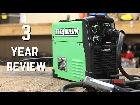 Harbor Freight Welder Titanium Flux 3 Year Review, Setup and Test