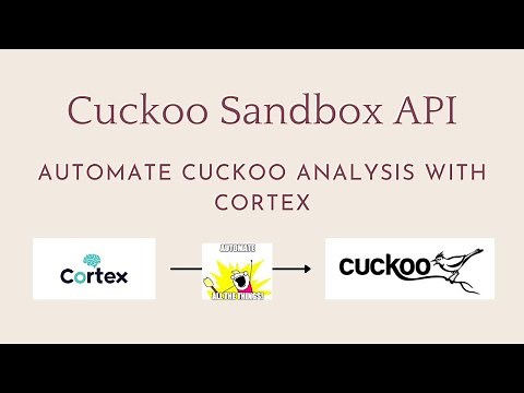 Cuckoo Sandbox API - Automate Cuckoo Analysis with Cortex and Cuckoo's API!