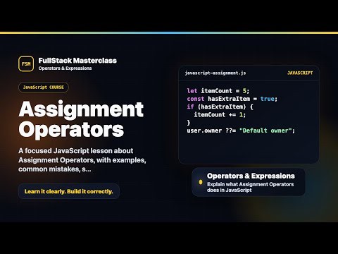 Assignment Operators Explained | FullStack Masterclass JavaScript Course