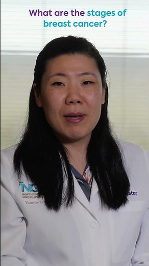 Breast Cancer Stages Explained by Wellstar Oncologist Dr. Cece Sun