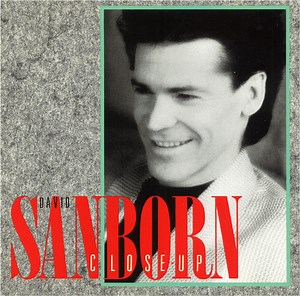 David Sanborn - Close-Up