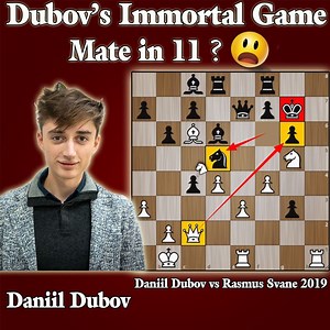Dubov Immortal Chess Game : Dubov vs Svane 2019 | Mate in 11 | Real king hunt | Kings Hunt