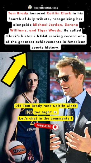 Tom Brady Honors Caitlin Clark Alongside Sports Legends
