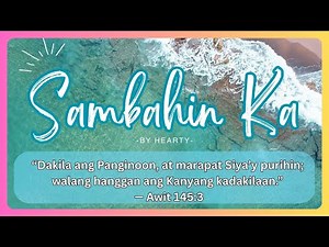 Sambahin Ka | Papuring Awit | Tagalog Worship Song | Heartystic Worship