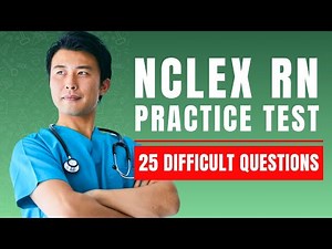 NCLEX RN Practice Test 2026 - Nursing Exam Preparation & Review (25 Difficult Questions)