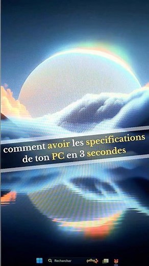 comment avoir les specifications de ton PC en 3 secondes