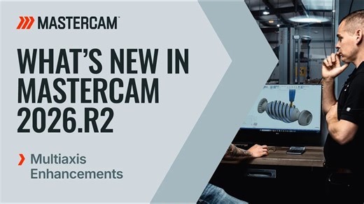 Mastercam2026 R2：多轴加工策略最新优化