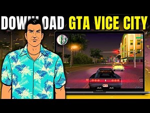 How to Download and Play GTA Vice City on Your PC