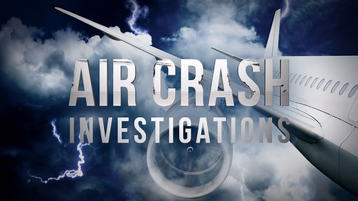 Watch Air Crash Investigations Online: Free Streaming & Catch Up TV in Australia