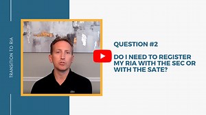 Do I need to register my RIA with the SEC or with my state? - Transition To RIA