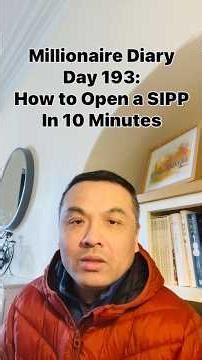 Millionaire Diary Day 193: How to Open a SIPP in 10 Minutes (Beginner Guide) #SIPP #UKInvesting