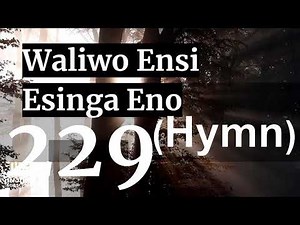 Protestant Hymns - WALIWO ENSI ESINGA ENO (229) - Luganda Hymns With Lyrics - Namirembe Cathedral