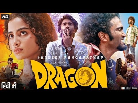 Dragon - Full Hindi Dubbed Movie 2025 | Pradeep Ranganathan | Anupama Parameswaran | Kayadu Lohar