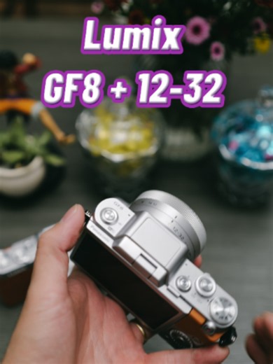 LUMIX GF8 12-32: máy 6 triệu nhưng nhiều tính năng hơn