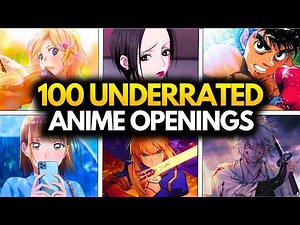 🎵 100 UNDERRATED ANIME OPENINGS! 🔥 (The Hidden Gem Marathon)