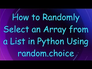 How to Randomly Select an Array from a List in Python Using random.choice