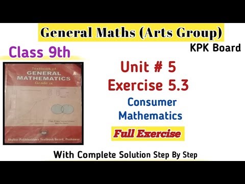 General Maths Class 9th Full Exercise 5.3 Kpk Board|Class 9th Unit 5 Consumer Mathematics Ex 5.3