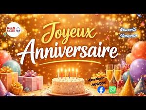 Joyeux Anniversaire – Chanson à partager pour le jour spécial d'un proche