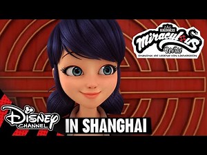 Marinette in Shanghai | MIRACULOUS 🐞🐱