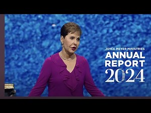 Joyce Meyer Ministries 2024 Annual Report: We're Not Slowing Down