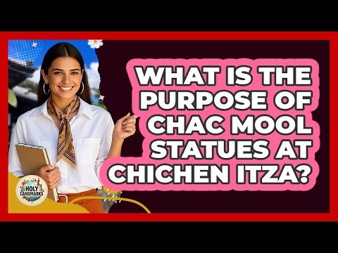 What Is The Purpose Of Chac Mool Statues At Chichen Itza? - Holy Landmarks