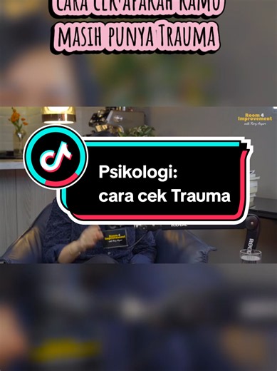 Cara Cek Apakah Kamu Masih Punya Trauma
