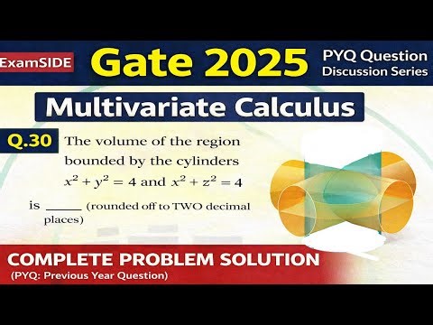 GATE 2025 Q.30 | Multivariate Calculus PYQ | Volume Bounded by Cylinders | Complete Solution