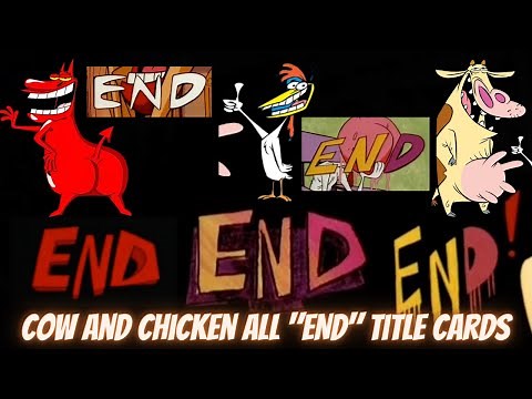 Cow and Chicken All "END" Title Cards