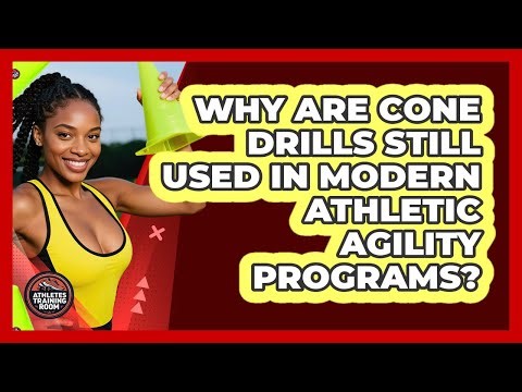 Why Are Cone Drills Still Used In Modern Athletic Agility Programs? - Athletes Training Room