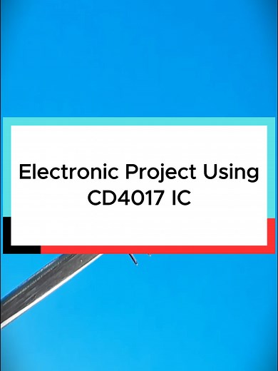 Build an Electronic Project with CD4017 IC