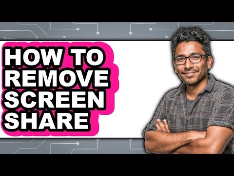 How to Remove Screen Share - Easy Guide