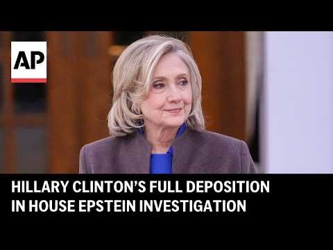 Hillary Clinton’s full deposition in House Epstein investigation