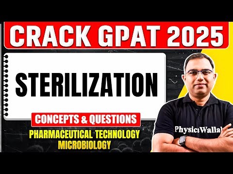 GPAT 2025 Pharmaceutical Technology/Microbiology | Sterilization | Concepts & Questions | PW