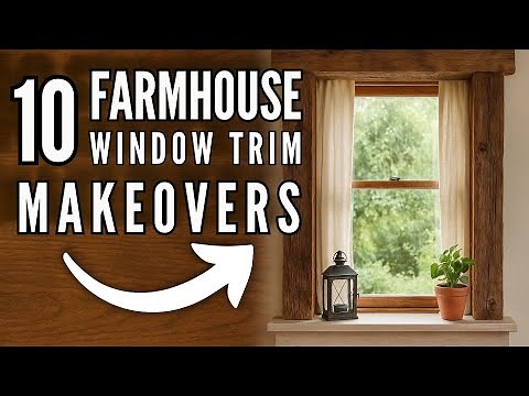 10 Farmhouse Window Trim Ideas