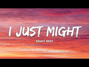 Bruno Mars – I Just Might (Lyrics)