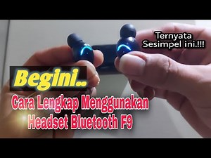 Cara Menggunakan Headset Bluetooth Earbud TWS F9