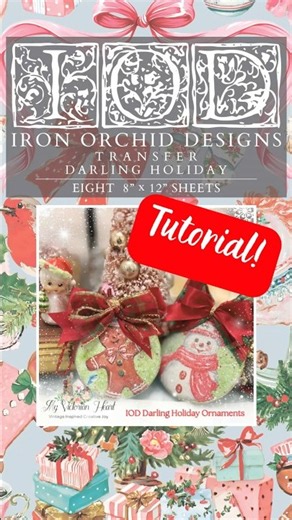 Make merry sweet ornaments with IOD Darling Holiday Transfer & IOD Bibelots ornaments